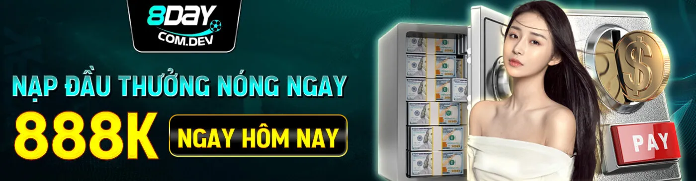 8DAY 180 nap-dau-thuong-nong-ngay-888k-ngay-hom-nay-2